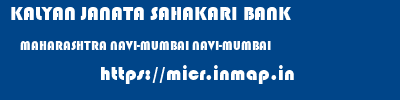 KALYAN JANATA SAHAKARI BANK  MAHARASHTRA NAVI-MUMBAI NAVI-MUMBAI   micr code